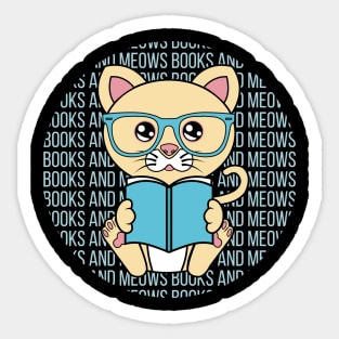 All I Need is books and cats, books and cats, books and cats lover Sticker